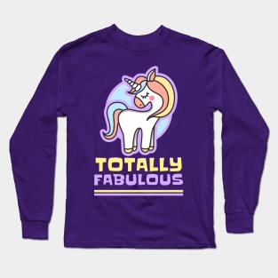 Totally Fabulous Unicorn Long Sleeve T-Shirt